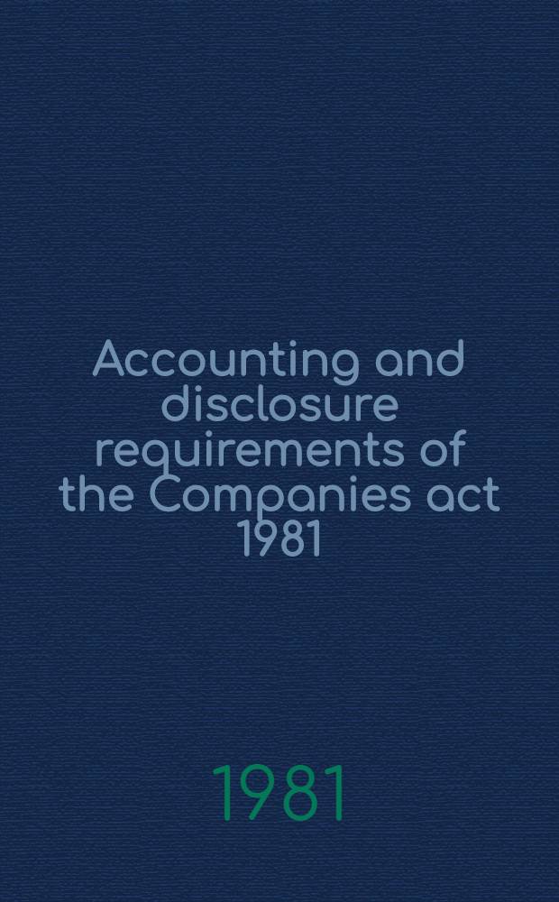 Accounting and disclosure requirements of the Companies act 1981