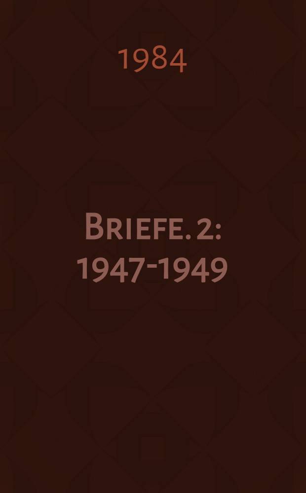 Briefe. [2] : 1947-1949