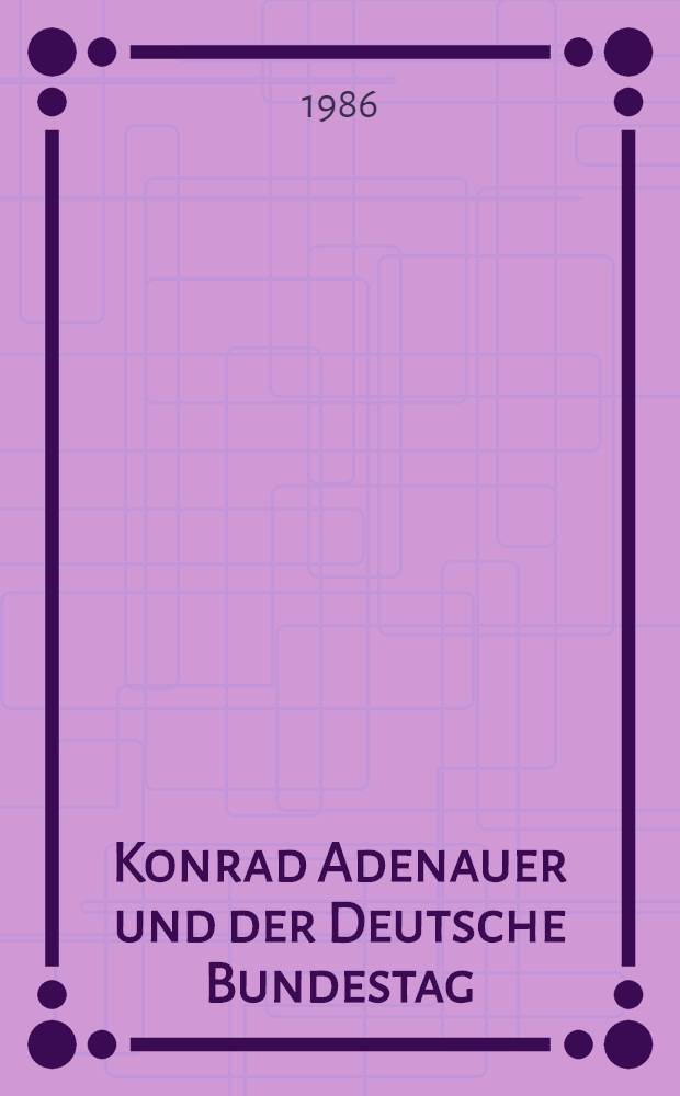 Konrad Adenauer und der Deutsche Bundestag