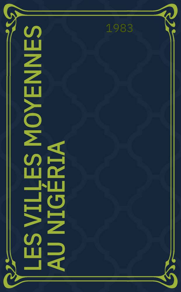 Les villes moyennes au Nig&eacute;ria : Perspectives en mati&egrave;re de recherche et de politique