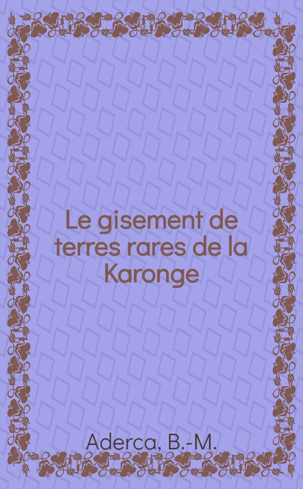 Le gisement de terres rares de la Karonge (République du Burundi)