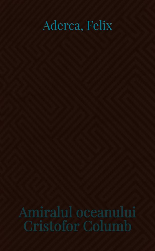 Amiralul oceanului Cristofor Columb