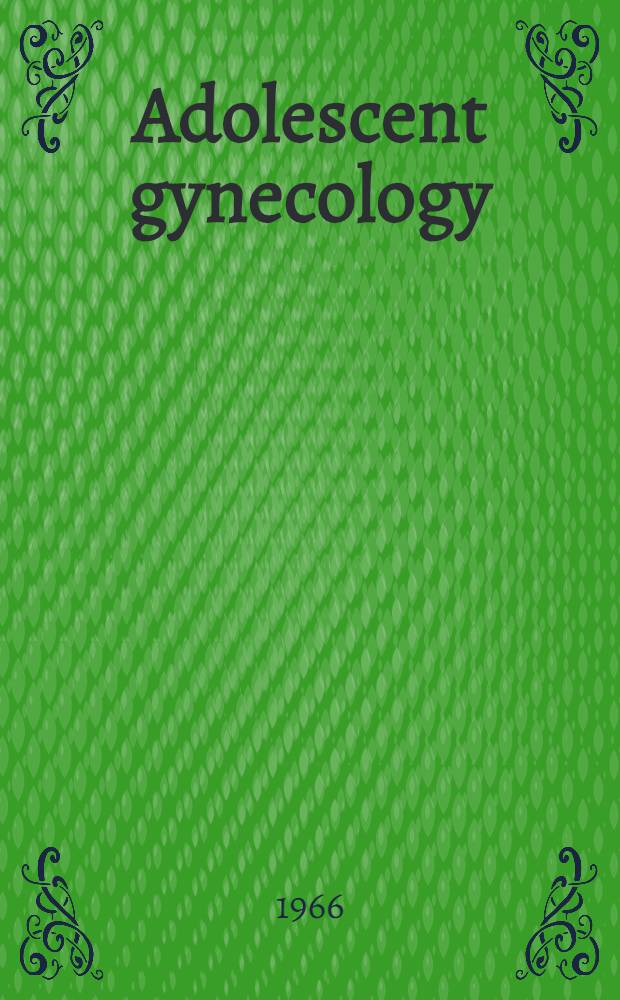 Adolescent gynecology