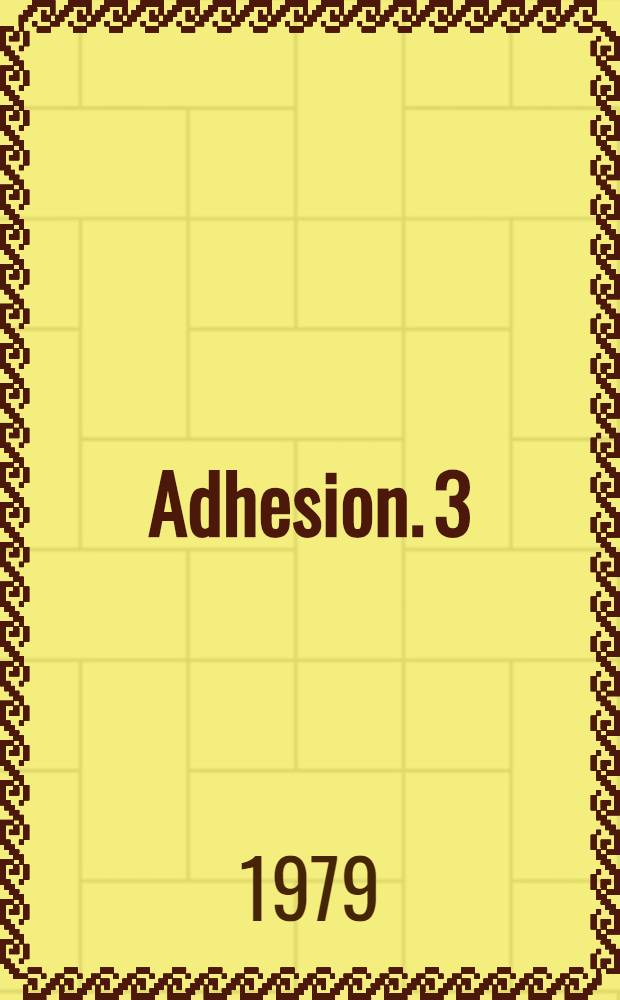 Adhesion. 3