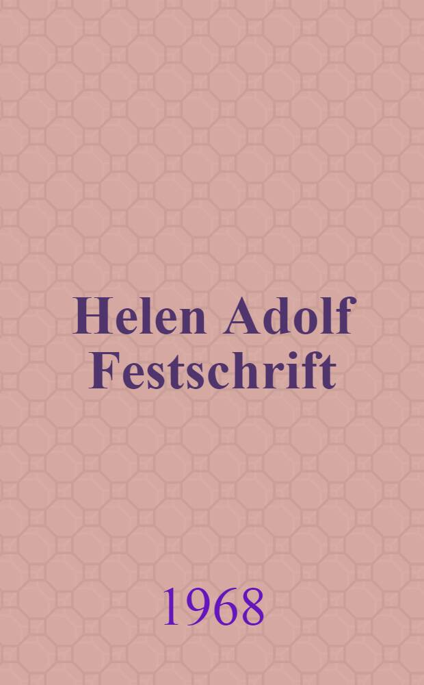 Helen Adolf Festschrift