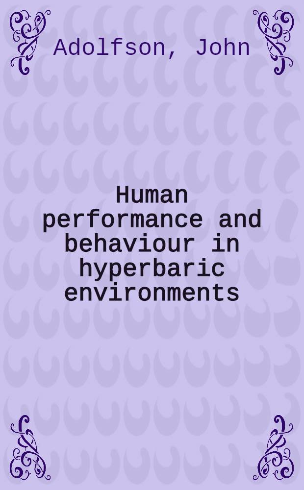 Human performance and behaviour in hyperbaric environments : Diss.