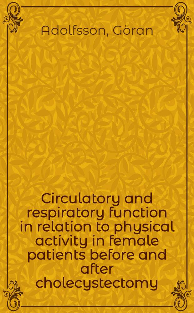 Circulatory and respiratory function in relation to physical activity in female patients before and after cholecystectomy
