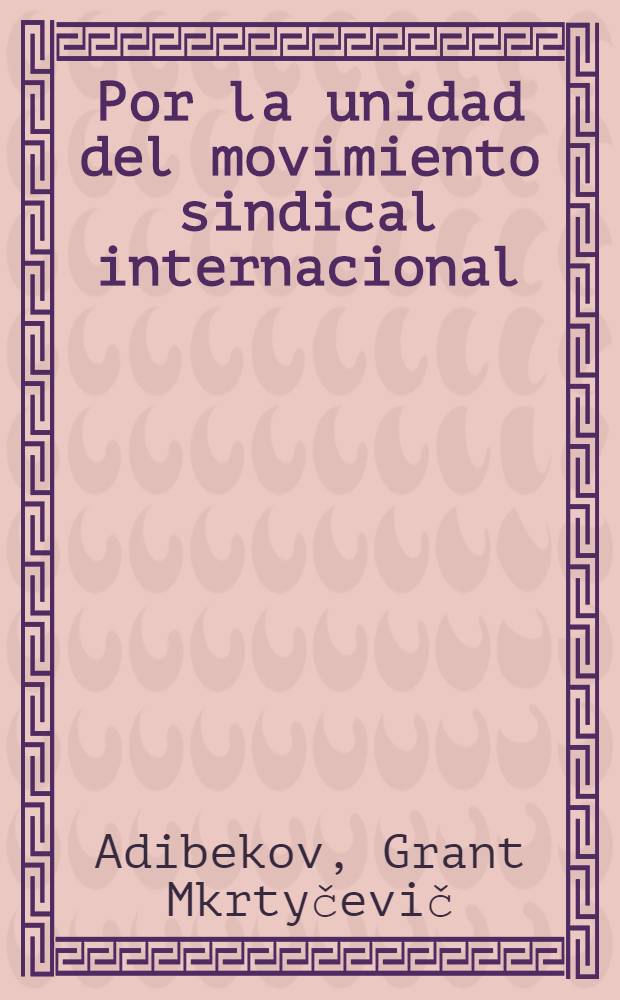 Por la unidad del movimiento sindical internacional
