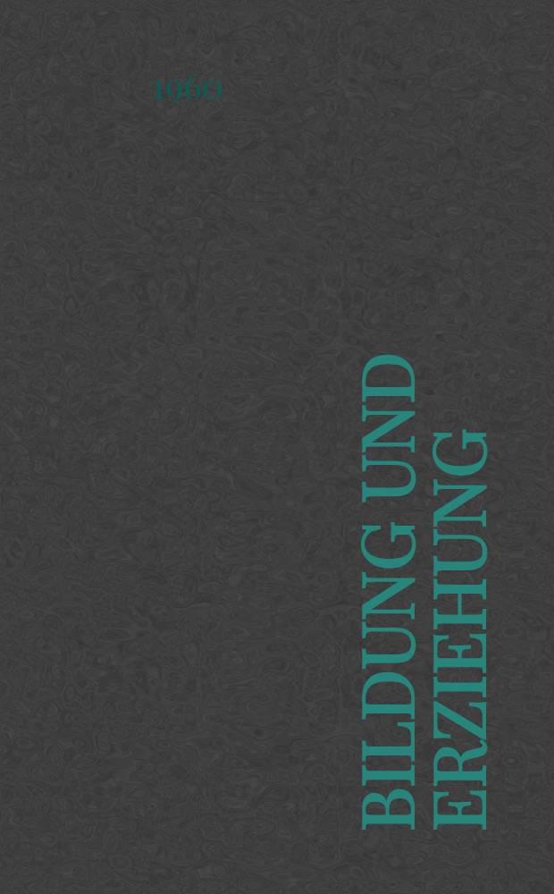 Bildung und Erziehung : eine Loseblattsammlung gesetzlicher Bestimmungen : Früher "Karteibuch des Schulrechts der DDR" und "Recht der Schule"
