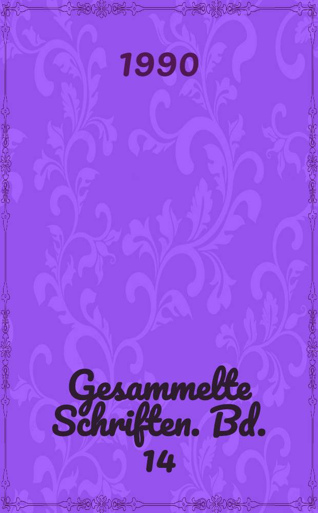 Gesammelte Schriften. Bd. 14 : Dissonanzen