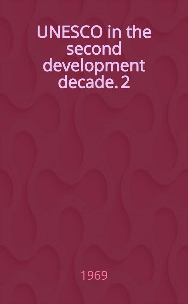 UNESCO in the second development decade. 2