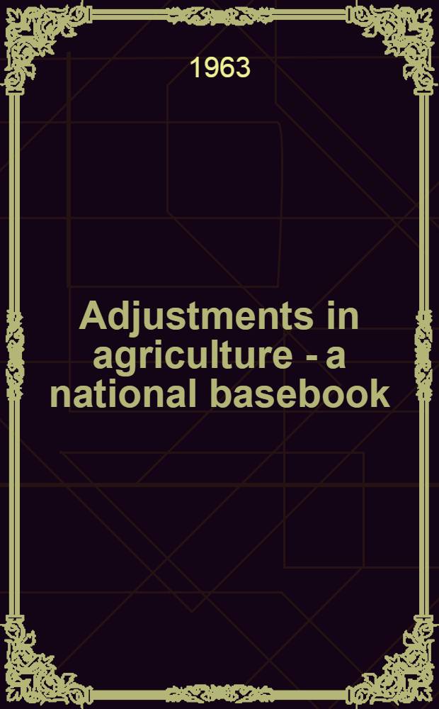 Adjustments in agriculture - a national basebook