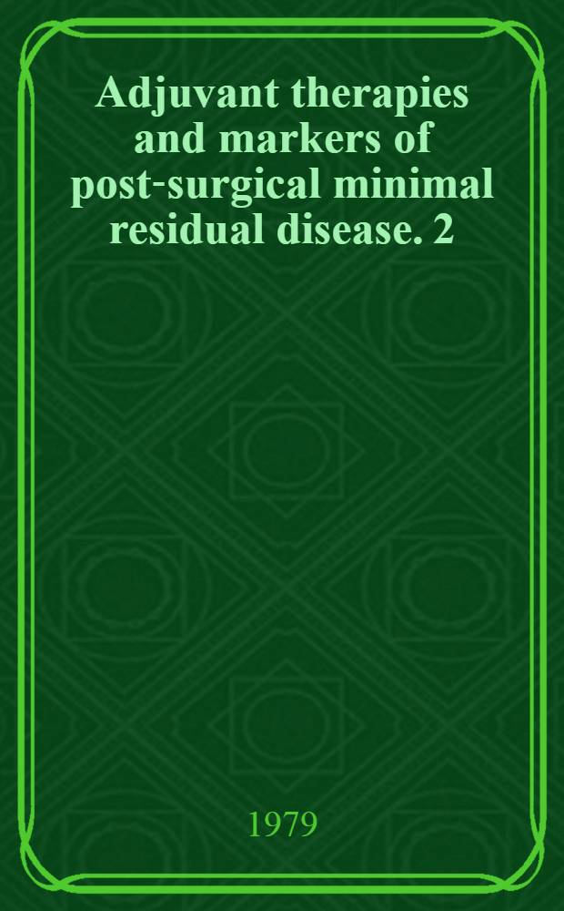 Adjuvant therapies and markers of post-surgical minimal residual disease. 2 : Adjuvant therapies of the various primary tumors
