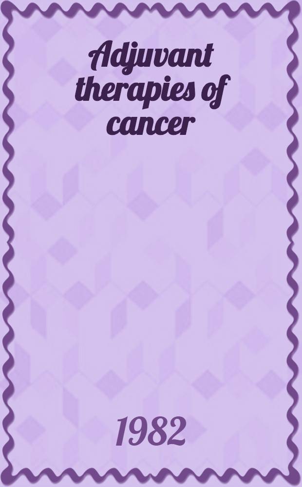 Adjuvant therapies of cancer