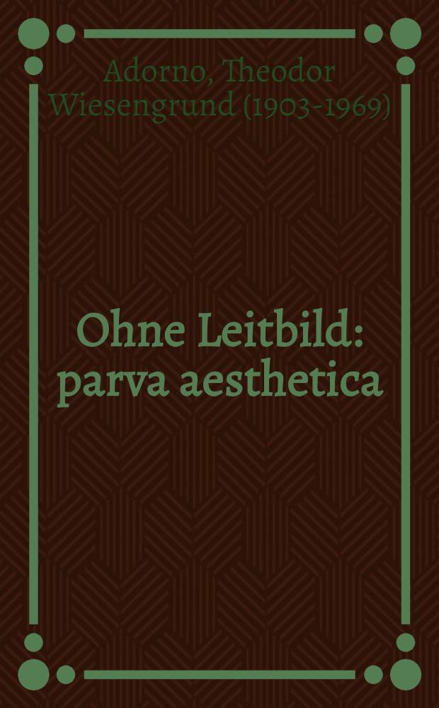 Ohne Leitbild : parva aesthetica