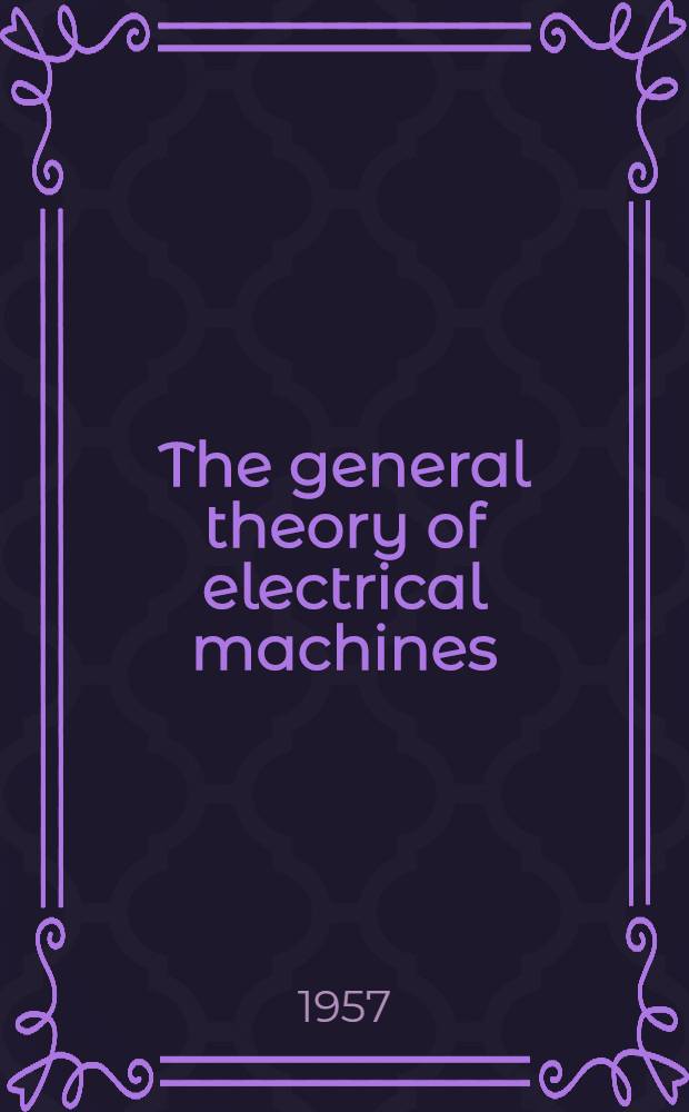 The general theory of electrical machines