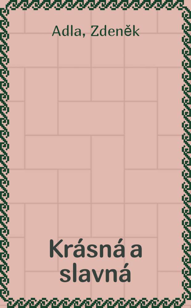 Krásná a slavná