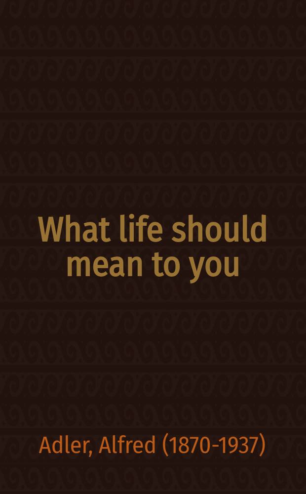 What life should mean to you