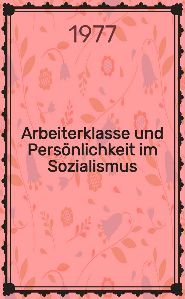Arbeiterklasse und Persönlichkeit im Sozialismus