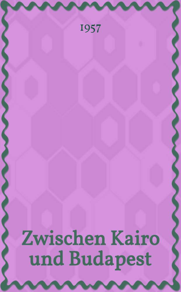 Zwischen Kairo und Budapest : die Geschichte einer Verschwörung