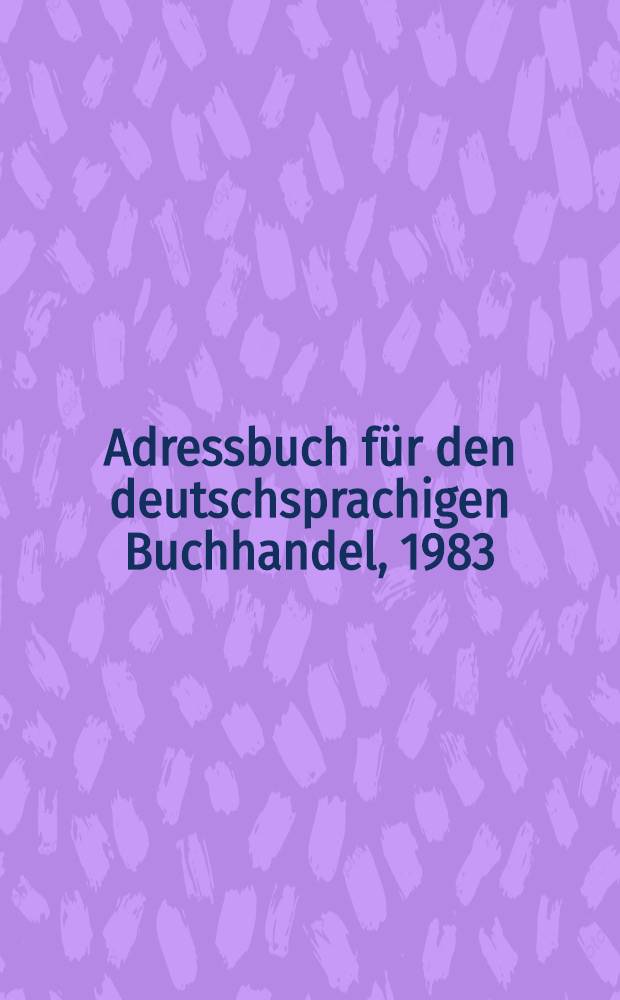 Adressbuch für den deutschsprachigen Buchhandel, 1983/84