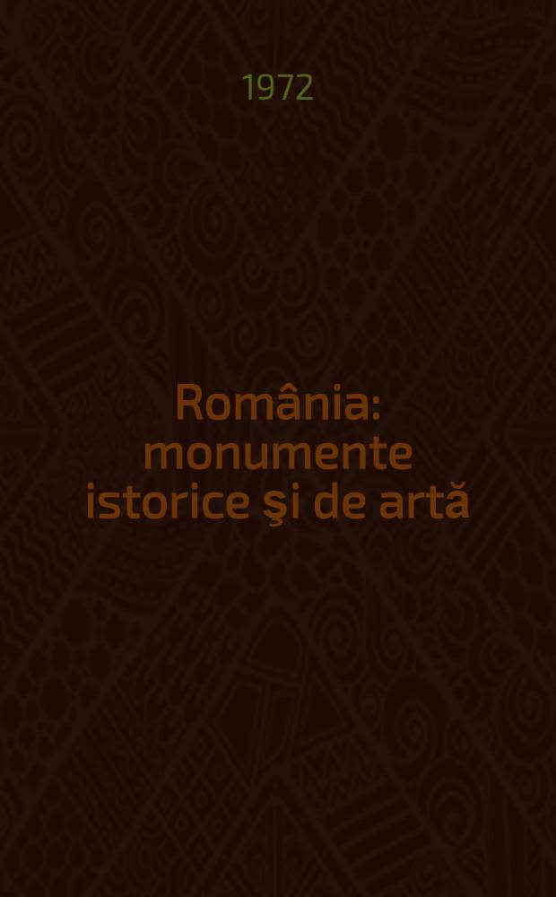 România : monumente istorice şi de artă : album