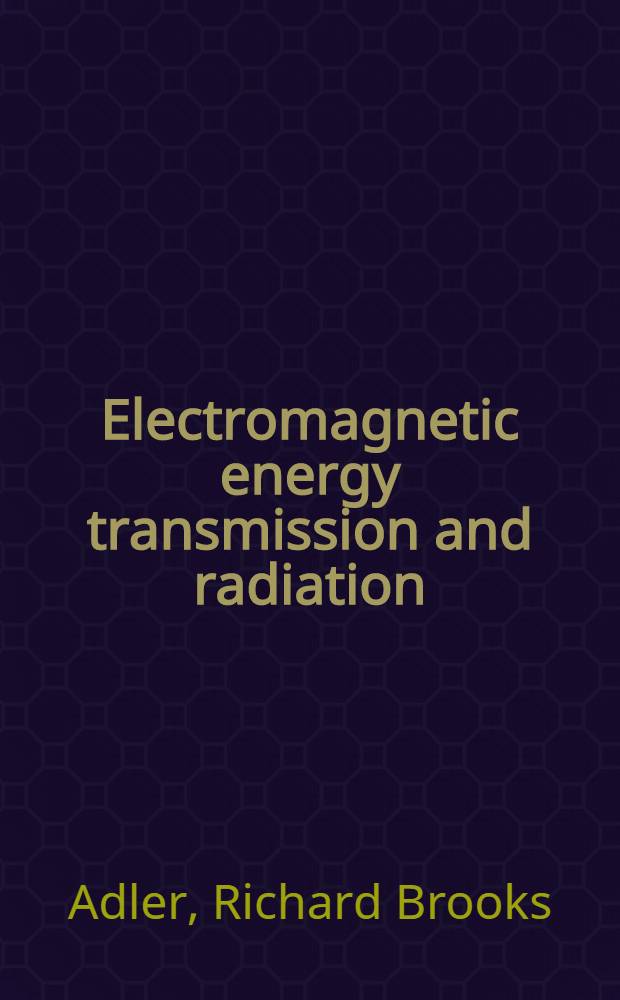 Electromagnetic energy transmission and radiation