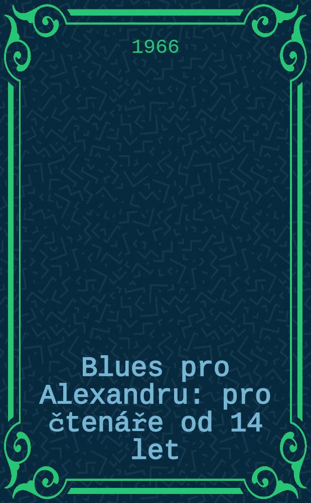 Blues pro Alexandru : pro čtenáře od 14 let