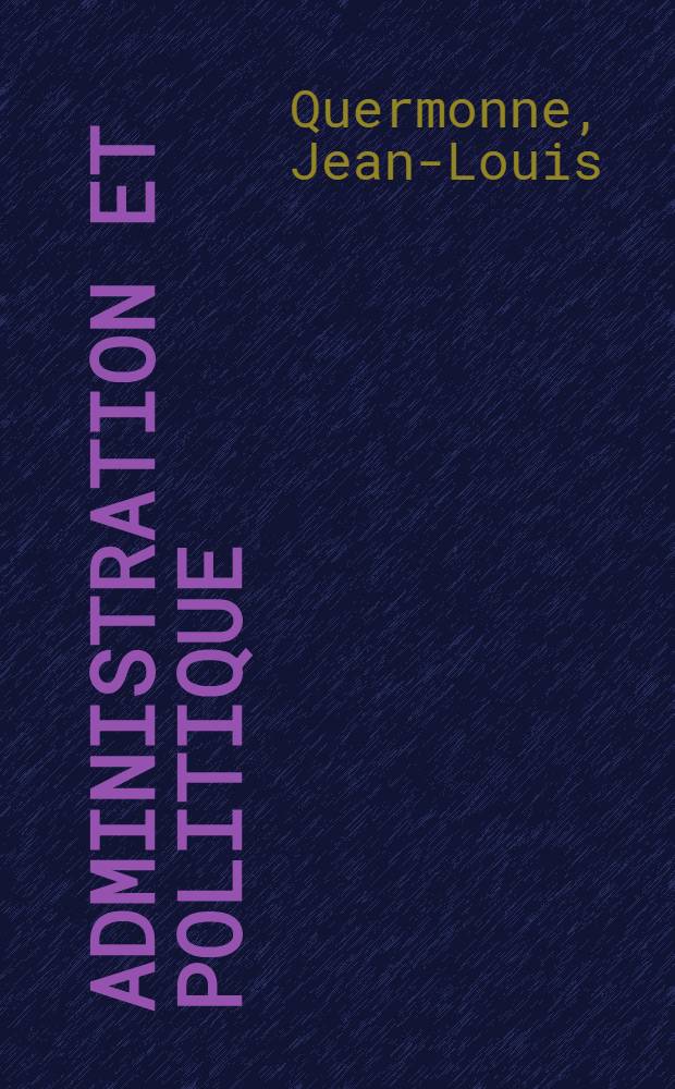 Administration et politique : Dossier constitué