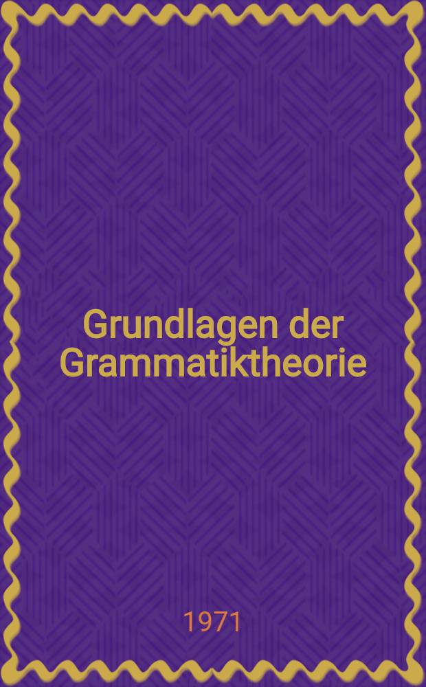 Grundlagen der Grammatiktheorie