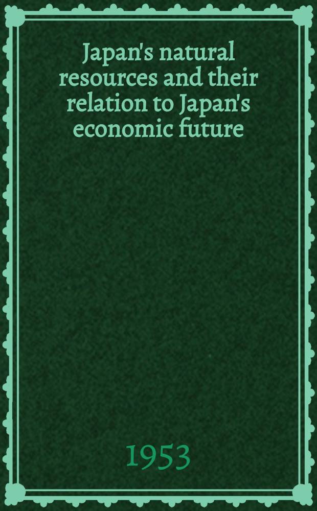 Japan's natural resources and their relation to Japan's economic future