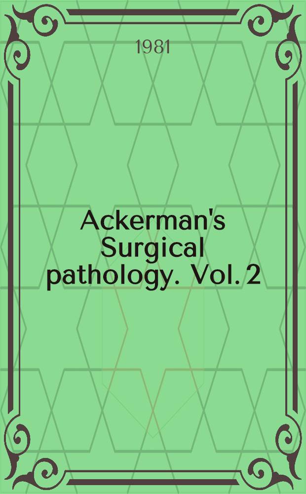 Ackerman's Surgical pathology. Vol. 2