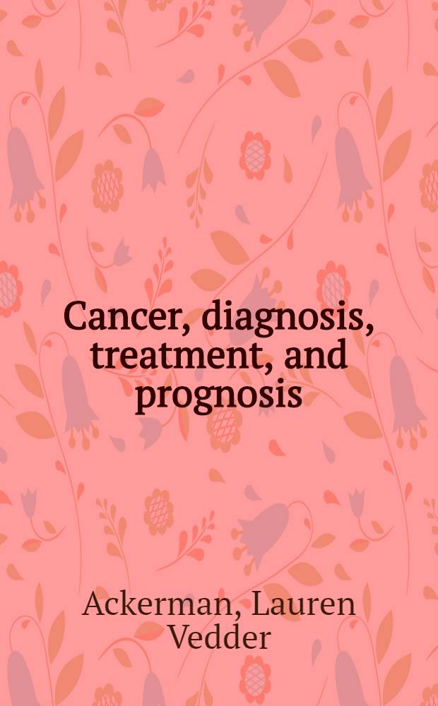 Cancer, diagnosis, treatment, and prognosis