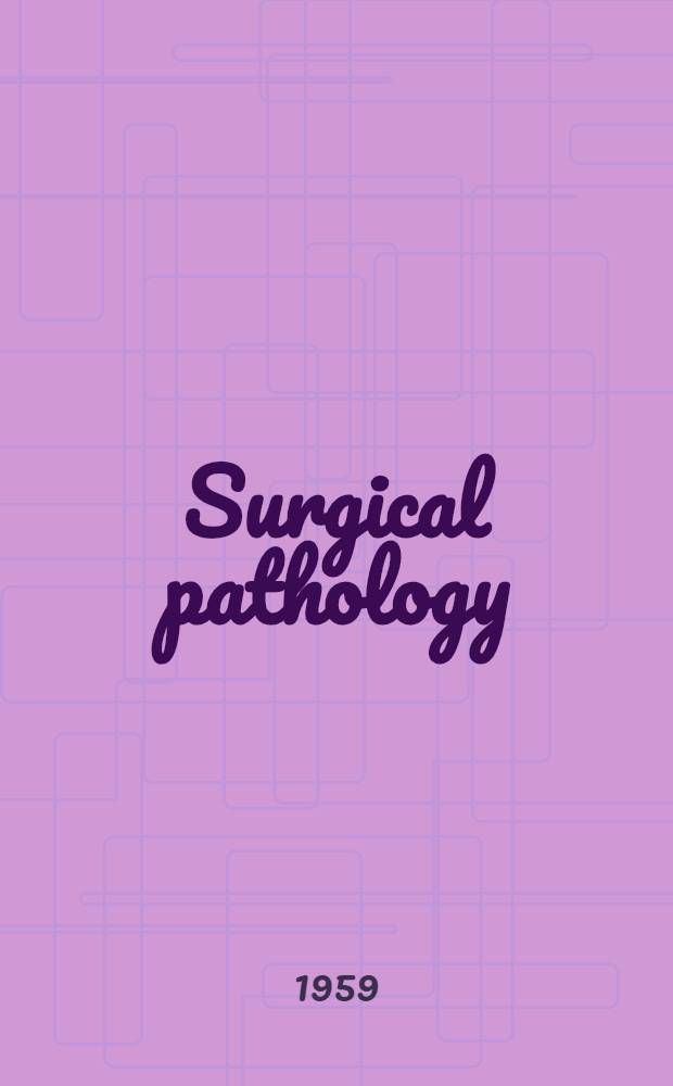Surgical pathology