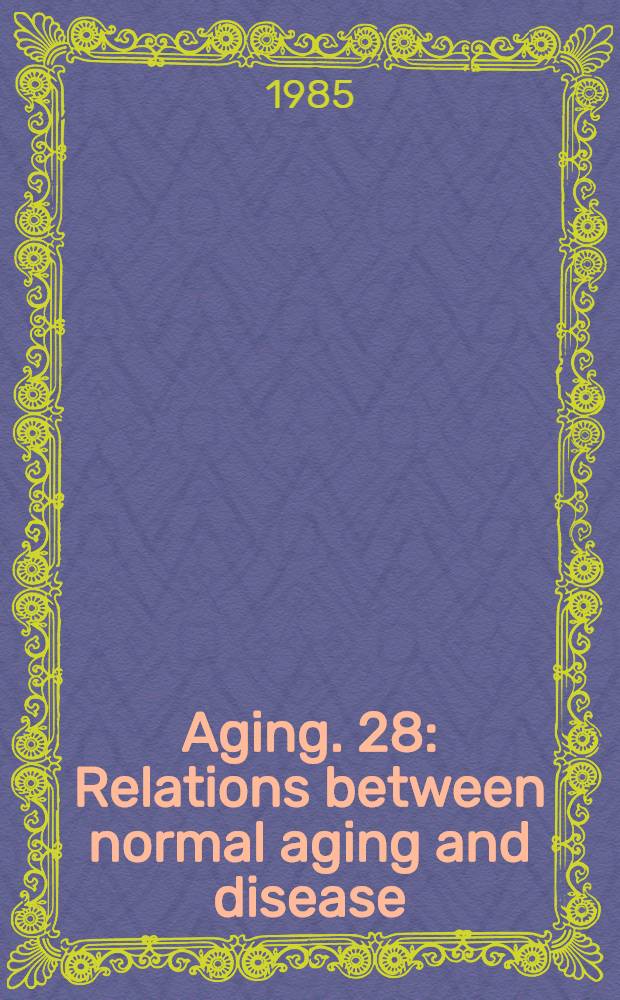 Aging. 28 : Relations between normal aging and disease