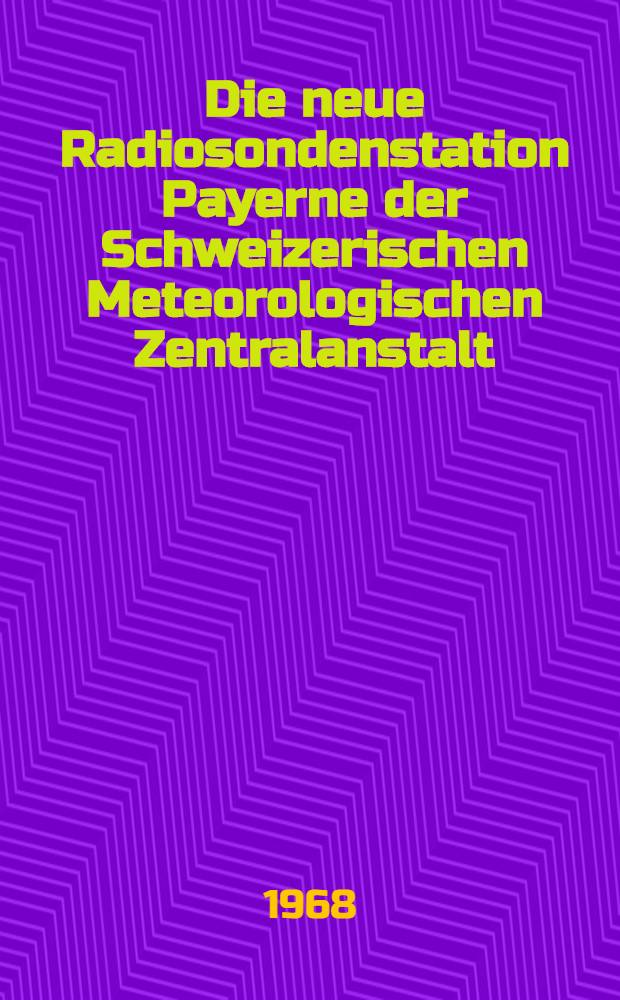 Die neue Radiosondenstation Payerne der Schweizerischen Meteorologischen Zentralanstalt
