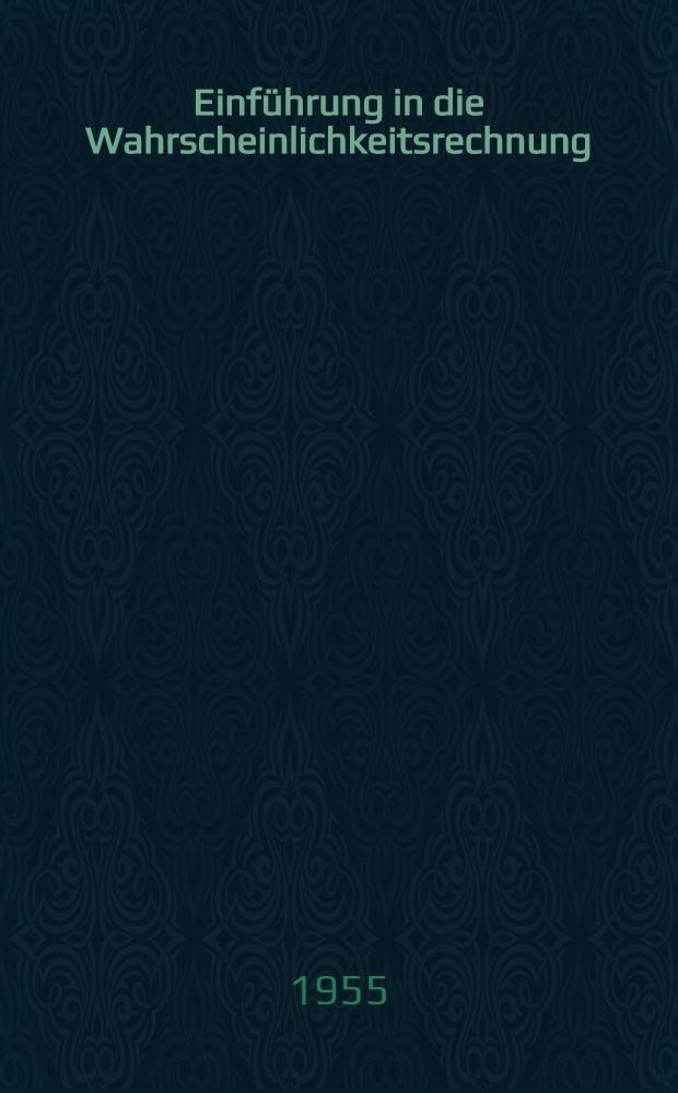 Einführung in die Wahrscheinlichkeitsrechnung