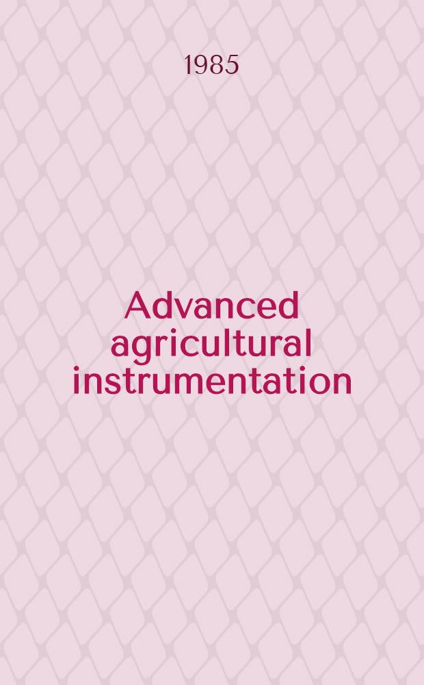 Advanced agricultural instrumentation : Design a. use