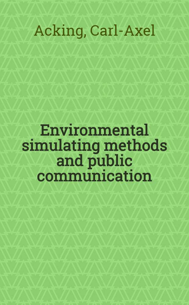 Environmental simulating methods and public communication