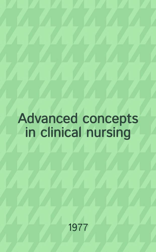 Advanced concepts in clinical nursing