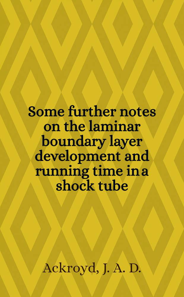 Some further notes on the laminar boundary layer development and running time in a shock tube