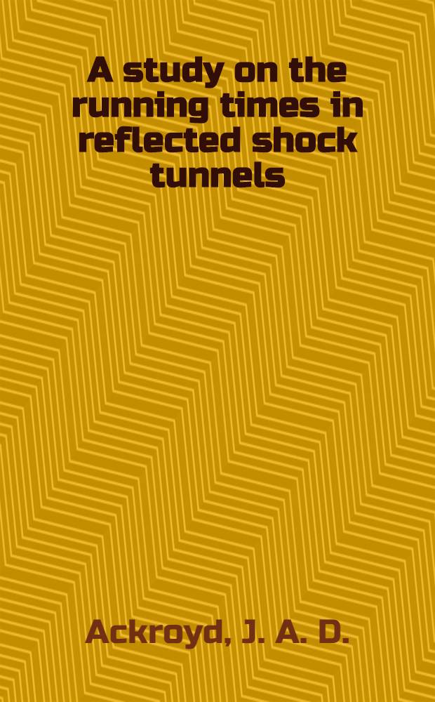 A study on the running times in reflected shock tunnels