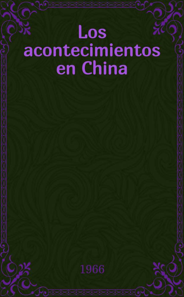 Los acontecimientos en China : articulo del "Pravda", nov. 27 de 1966
