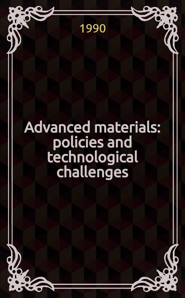 Advanced materials : policies and technological challenges