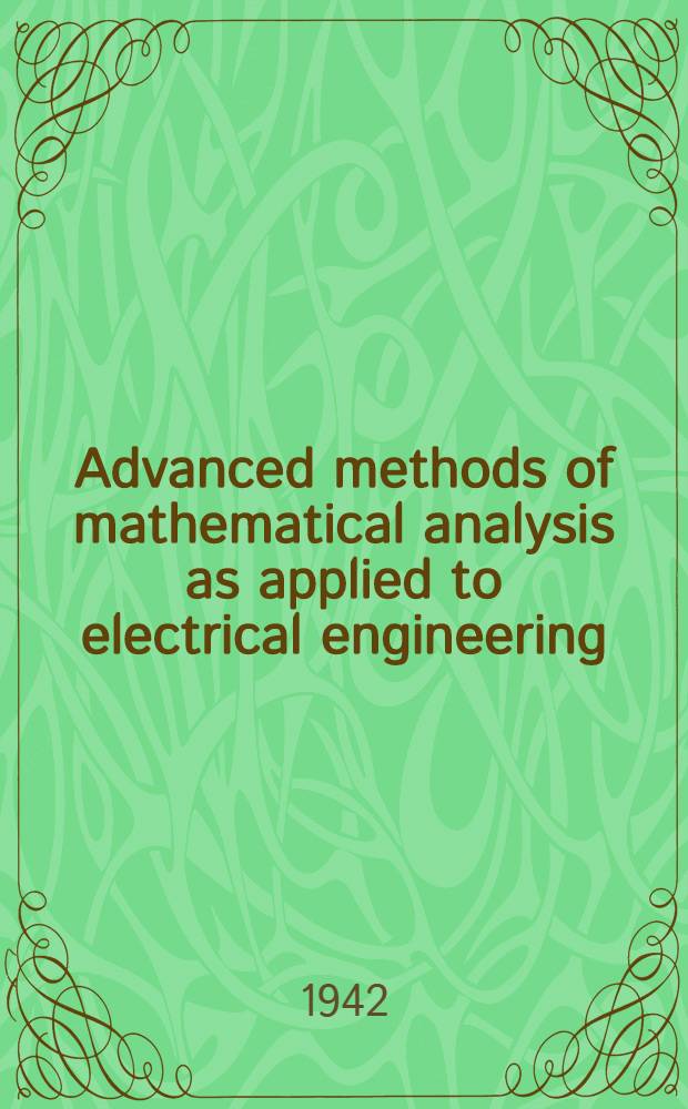 Advanced methods of mathematical analysis as applied to electrical engineering