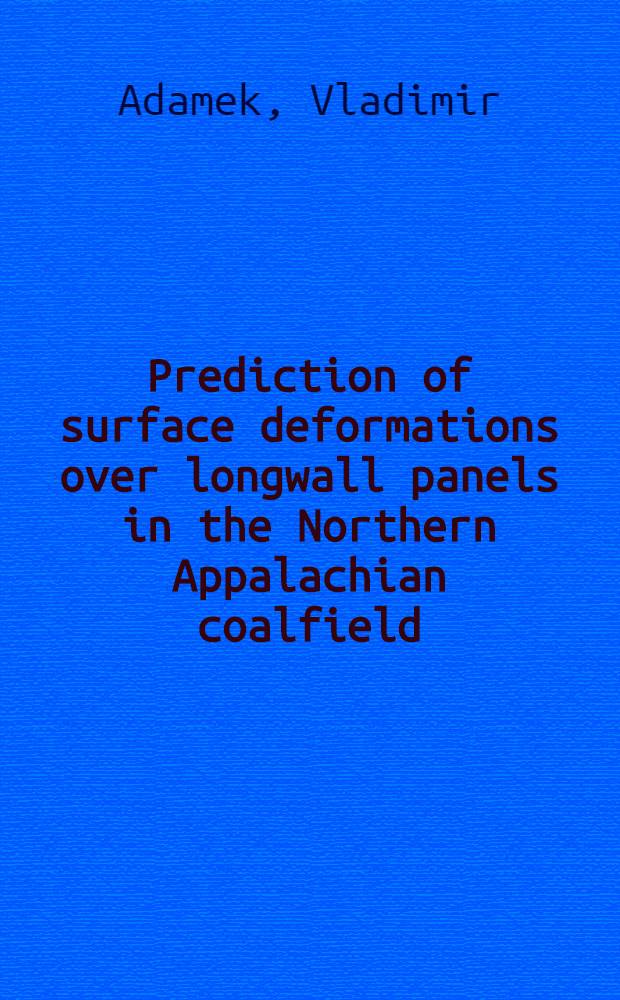 Prediction of surface deformations over longwall panels in the Northern Appalachian coalfield