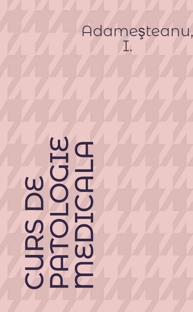 Curs de patologie medicala : sistemul neuro-vegetativ, glandele endocrine, osul, articulaţiile, muşchii, aparatul urinar
