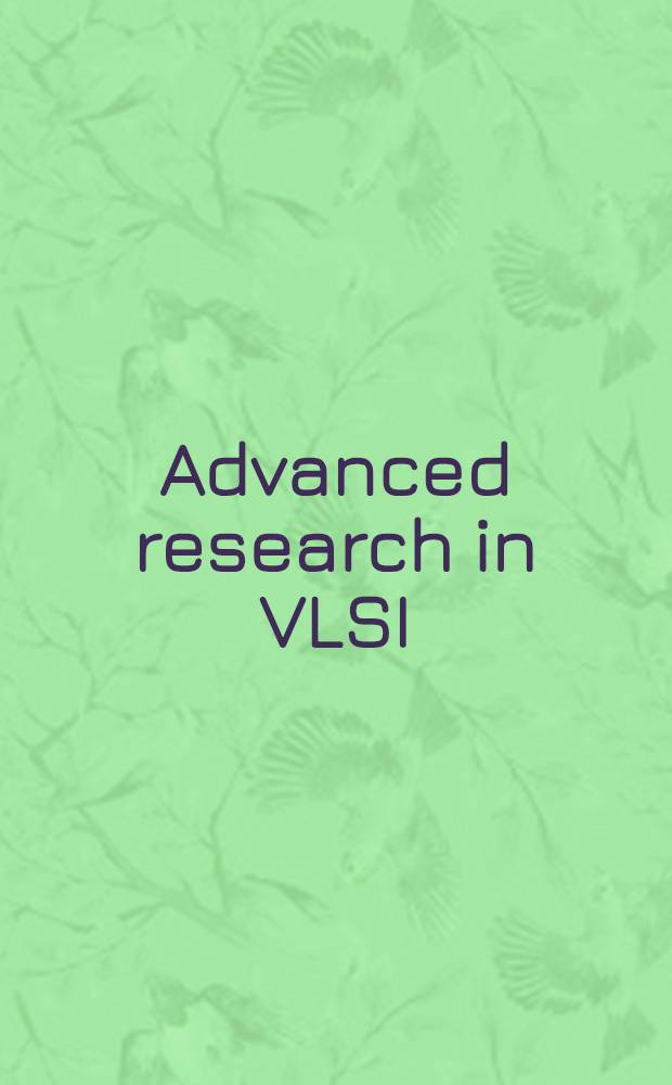 Advanced research in VLSI : proceedings of the Fourth MIT conference, April 7-9, 1986