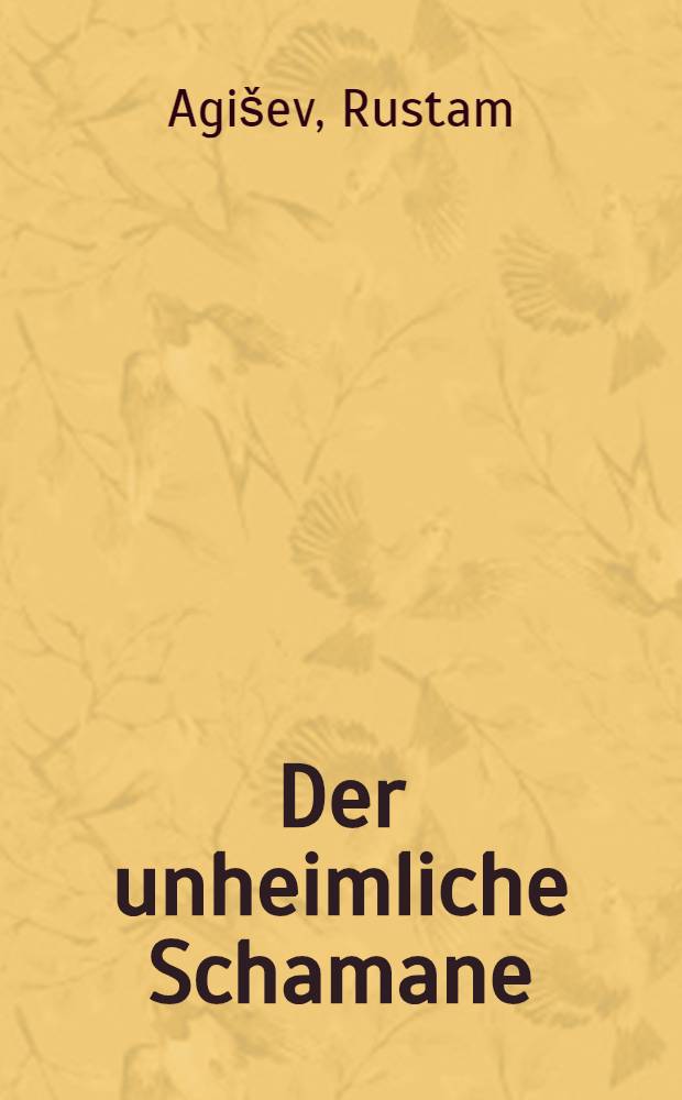 Der unheimliche Schamane : Erzählung