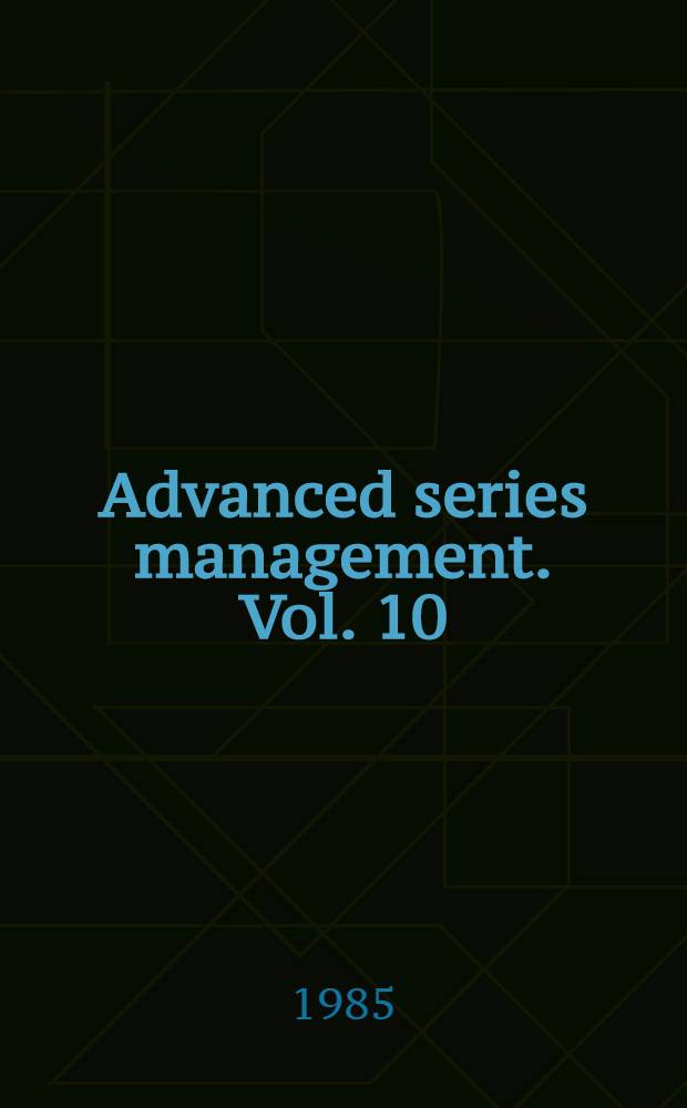 Advanced series management. Vol. 10 : Strategic vs. evolutionary management